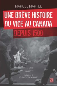 Une brève histoire du vice au Canada depuis 1500